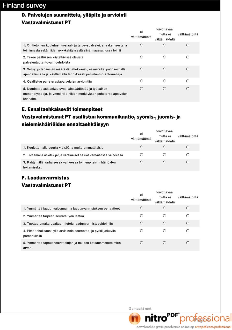 Tekee päätöksen käytettävissä olevista palveluntuotantovaihtoehdoista 3.