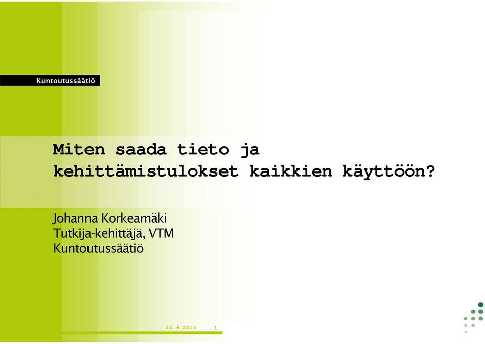 käyttöön?