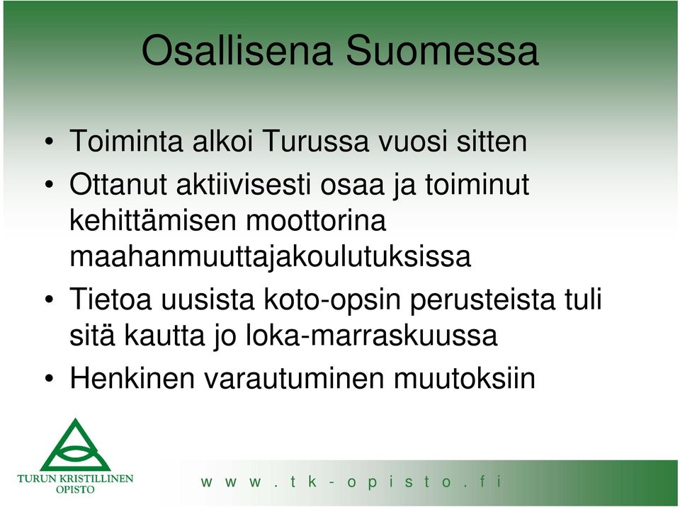 maahanmuuttajakoulutuksissa Tietoa uusista koto-opsin