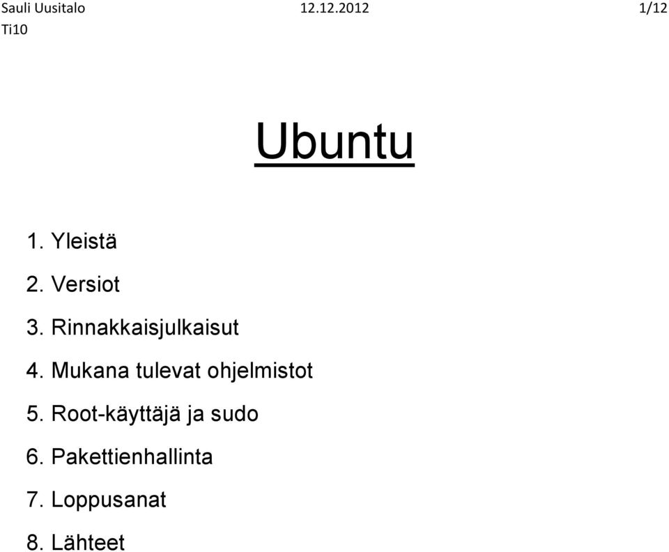 Mukana tulevat ohjelmistot 5.
