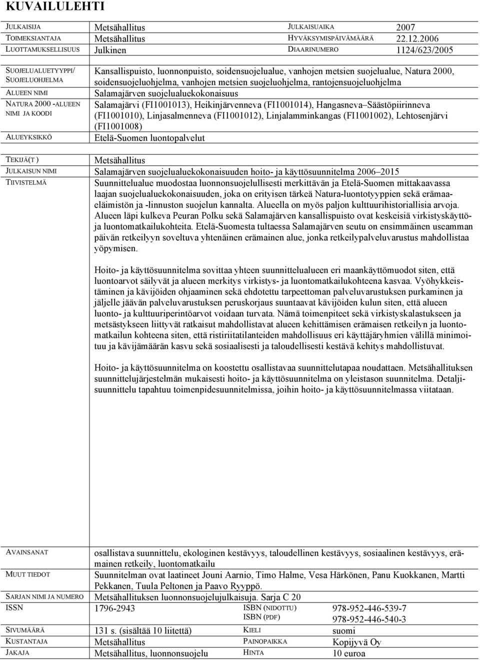 soidensuojelualue, vanhojen metsien suojelualue, Natura 2000, soidensuojeluohjelma, vanhojen metsien suojeluohjelma, rantojensuojeluohjelma Salamajärven suojelualuekokonaisuus Salamajärvi