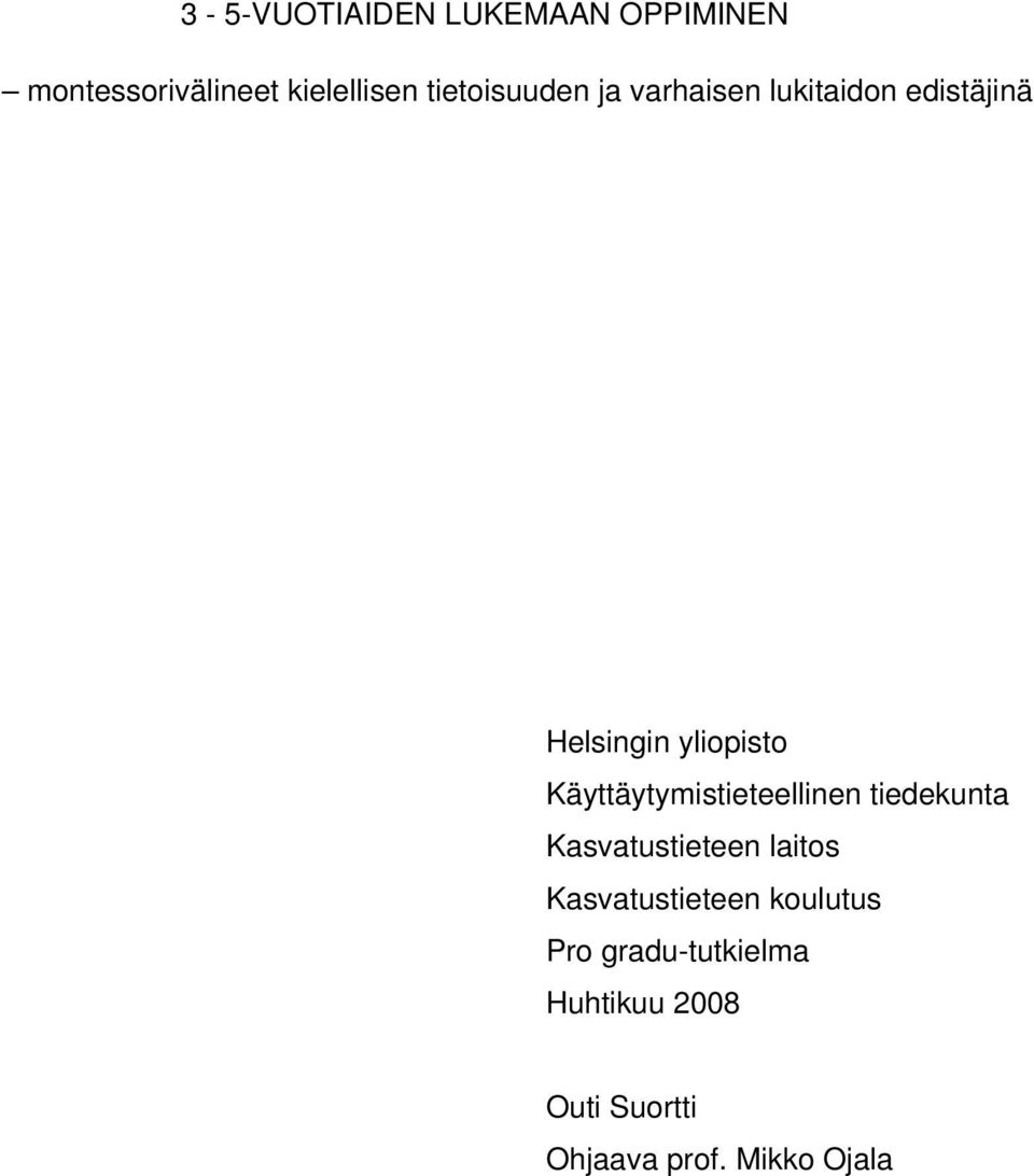 Käyttäytymistieteellinen tiedekunta Kasvatustieteen laitos