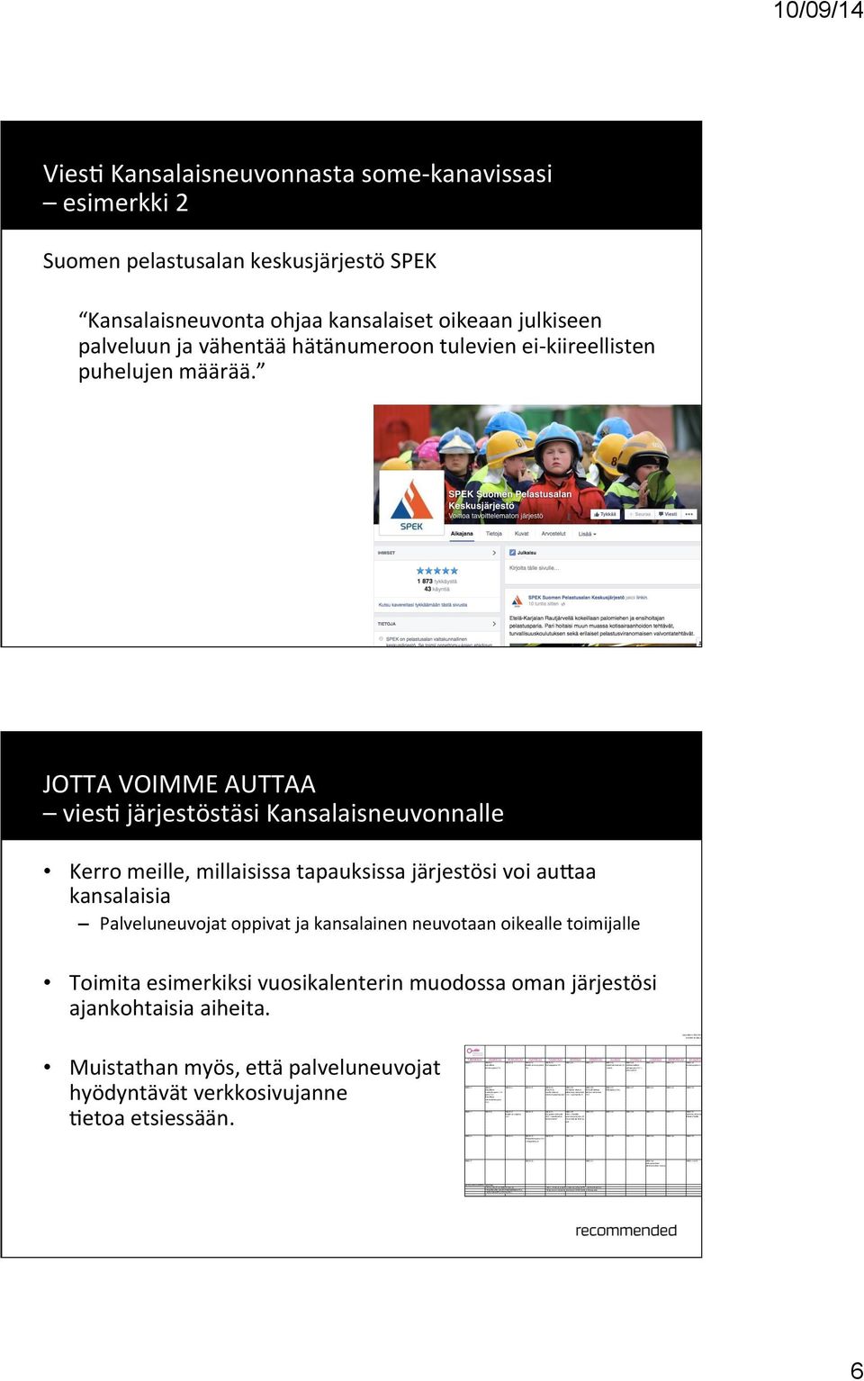 Itsenäisyyspäivä!6.12.!>! tietoturvapäivä!7.2. 7.4. >!kela.fi yrittäjän!päivä!5.9.!>!? yrityssuomi.fi VIIKKO!2 VIIKKO!7!!!!!!!!!!!!!!!!!!!!!! Kansallinen! Hätäkeskuspäivä,!112) päivä!11.2.!!!!!!!!!!!!!!! Kansallinen! viittomakielen!