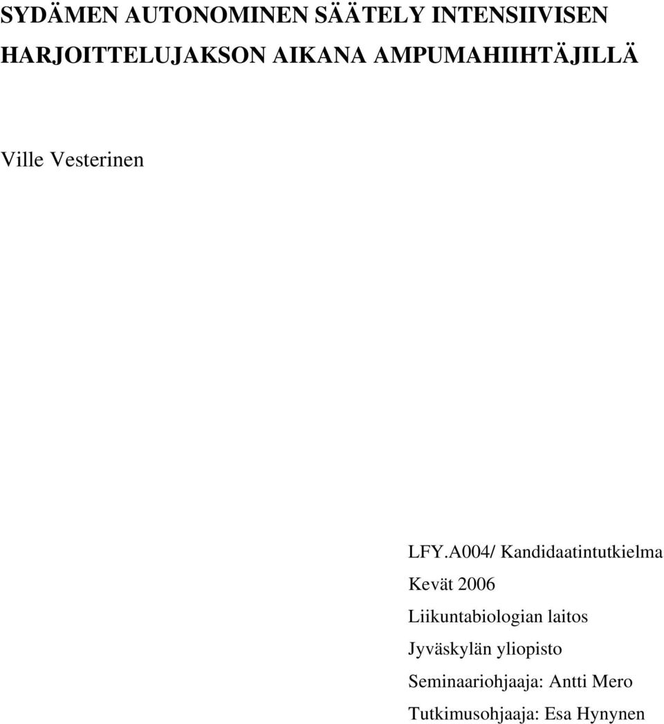 A004/ Kandidaatintutkielma Kevät 2006 Liikuntabiologian