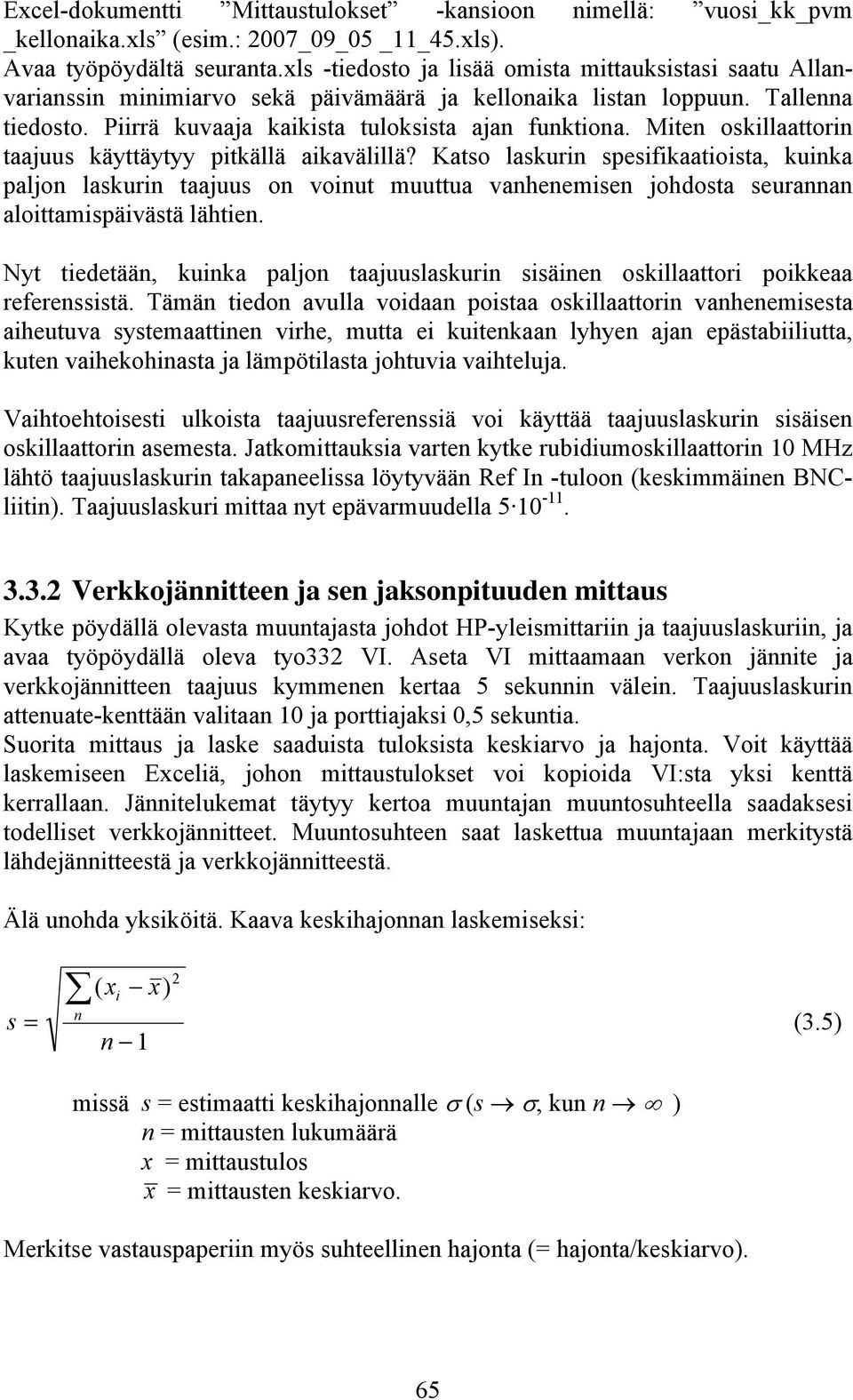 Miten oskillaattorin taajuus käyttäytyy pitkällä aikavälillä?