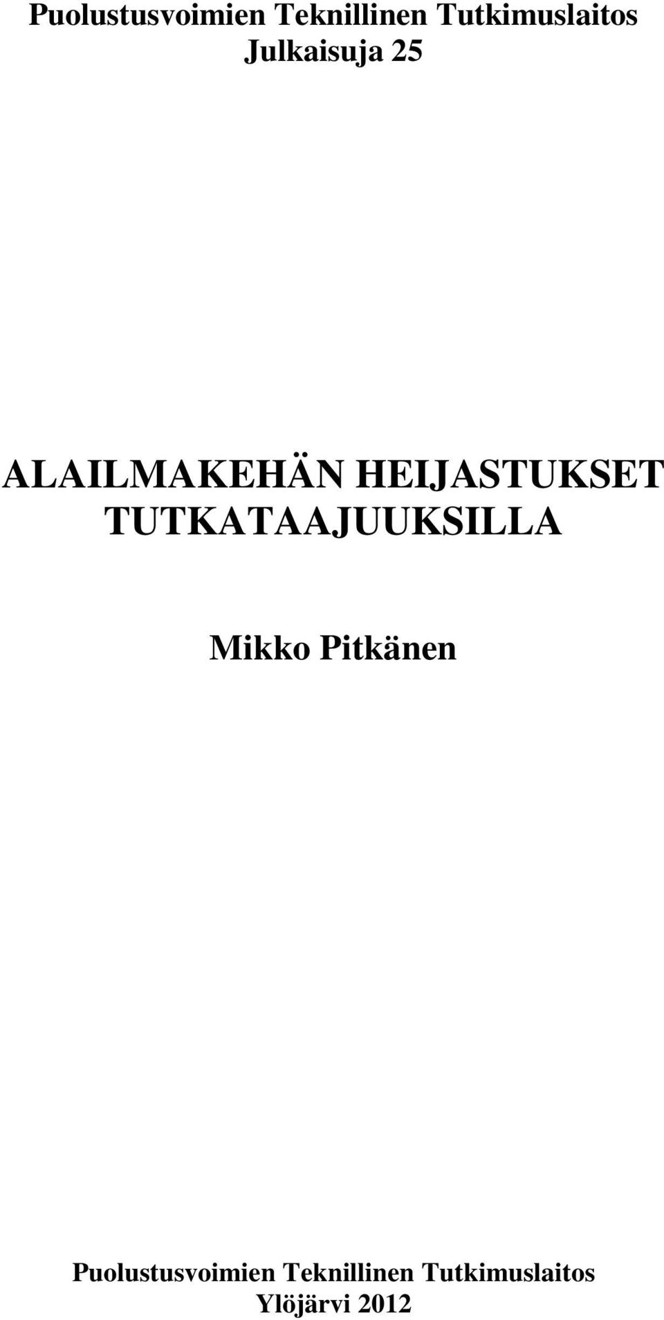 TUTKATAAJUUKSILLA Mikko Pitkänen  Ylöjärvi