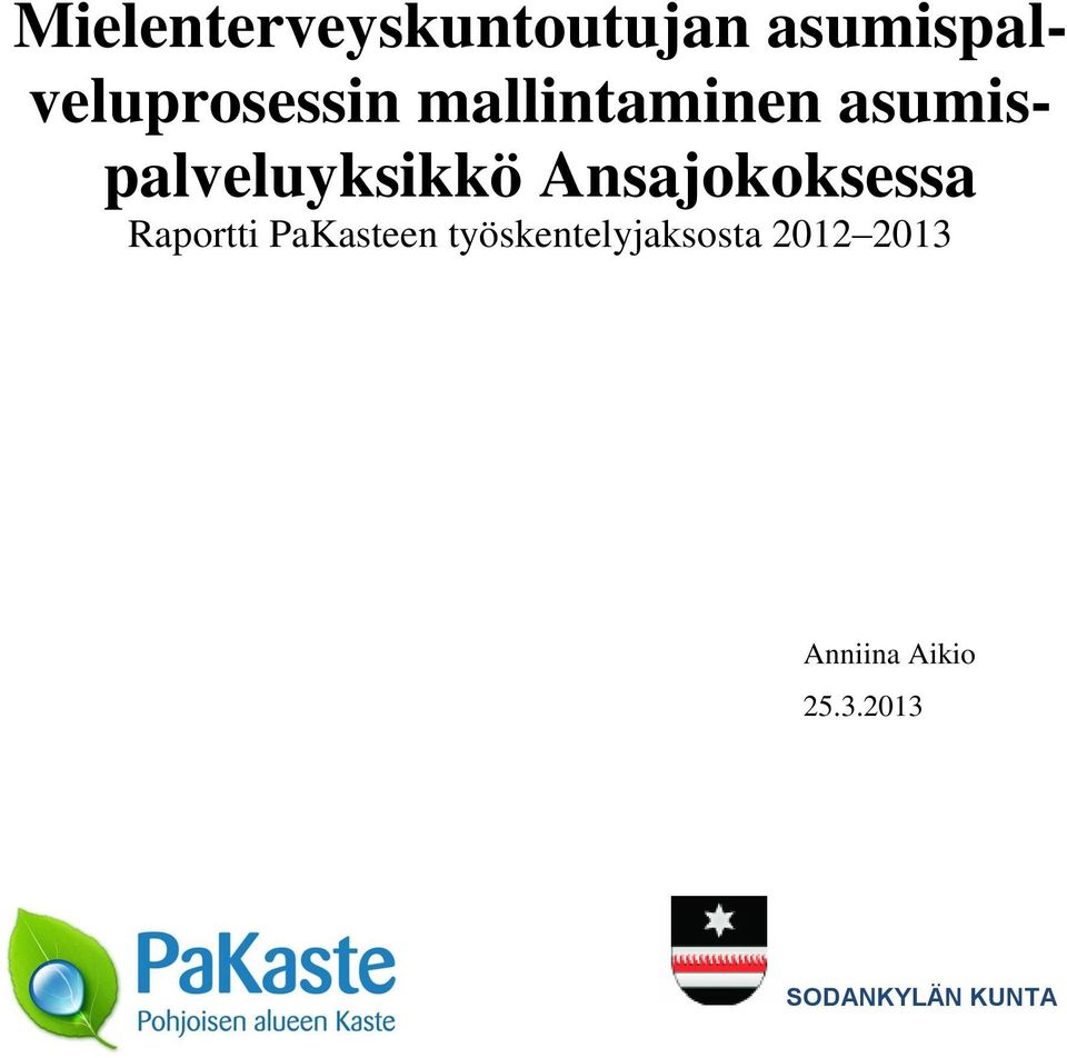 asumispalveluyksikkö Ansajokoksessa Raportti