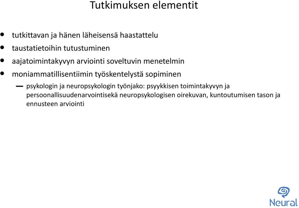 työskentelystä sopiminen psykologin ja neuropsykologin työnjako: psyykkisen toimintakyvyn