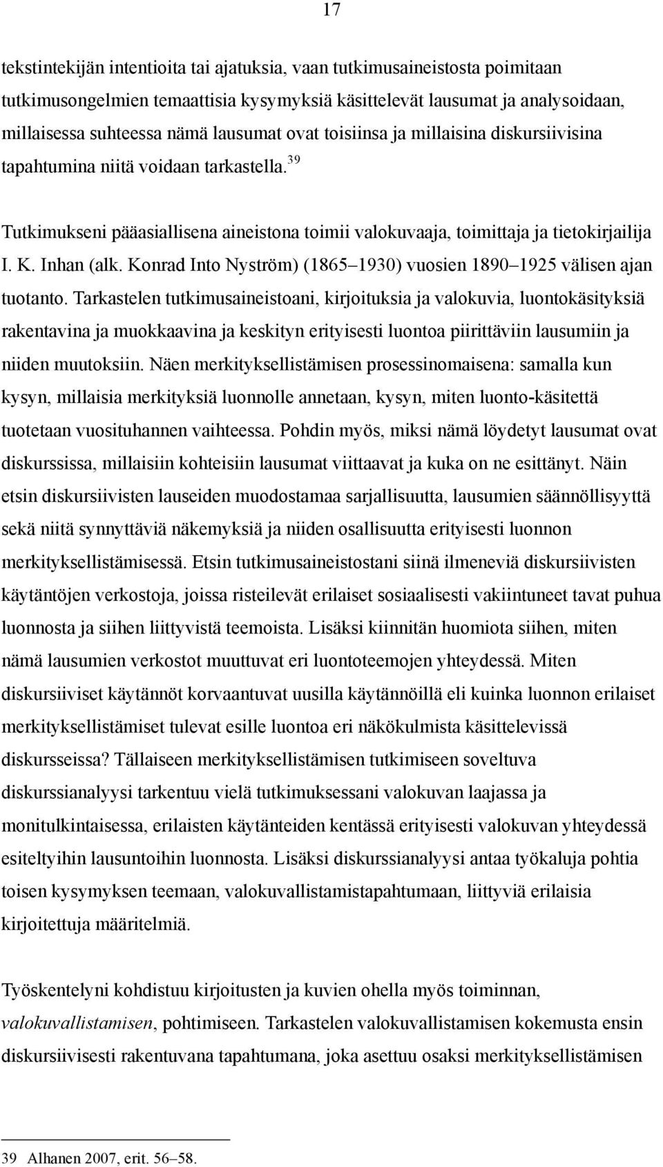 Konrad Into Nyström) (1865 1930) vuosien 1890 1925 välisen ajan tuotanto.