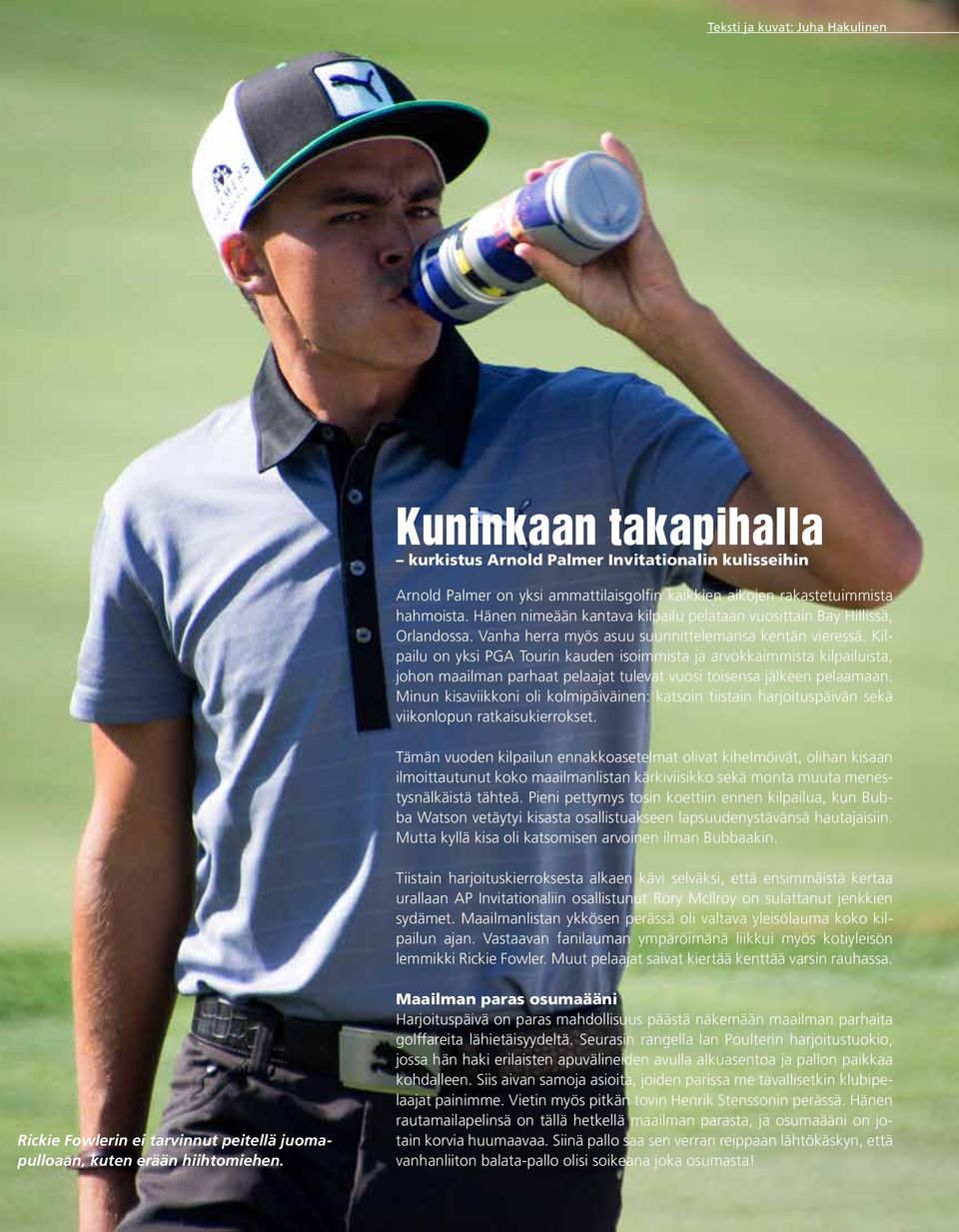 Kilpailu on yksi PGA Tourin kauden isoimmista ja arvokkaimmista kilpailuista, johon maailman parhaat pelaajat tulevat vuosi toisensa jälkeen pelaamaan.