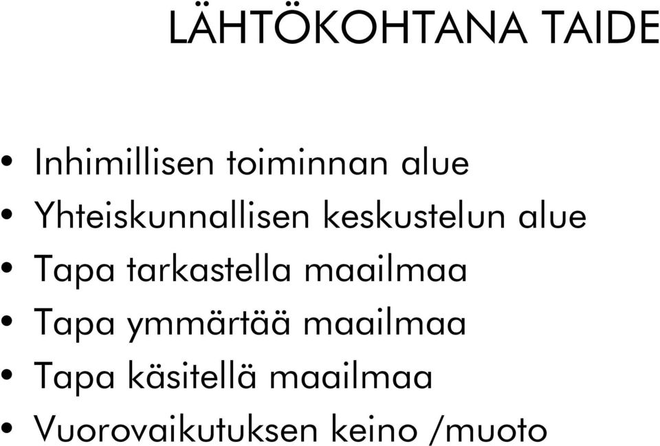 tarkastella maailmaa Tapa ymmärtää maailmaa