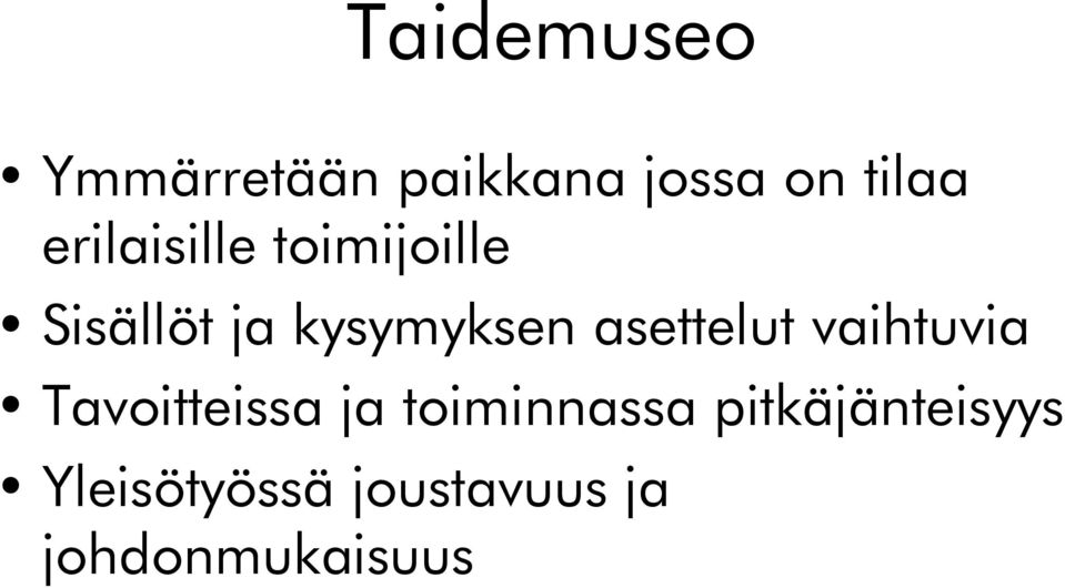 asettelut vaihtuvia Tavoitteissa ja toiminnassa