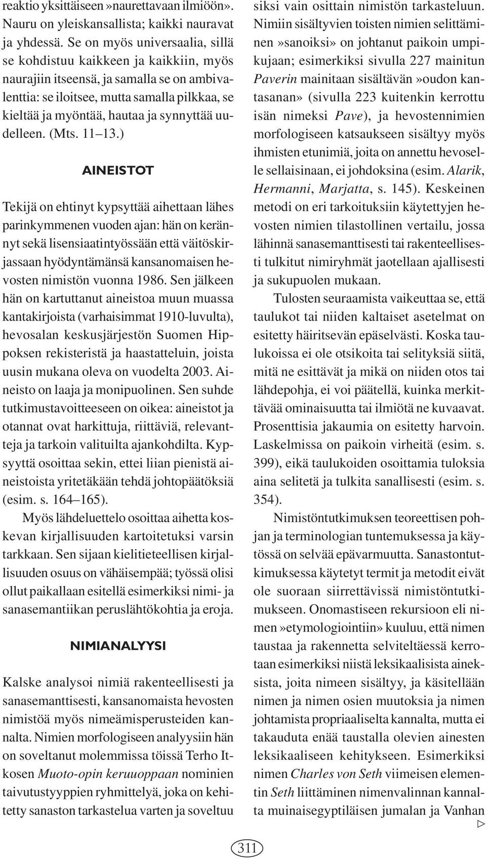 synnyttää uudelleen. (Mts. 11 13.