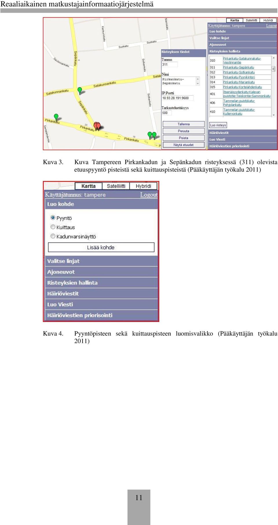 olevista etuuspyyntö pisteistä sekä kuittauspisteistä