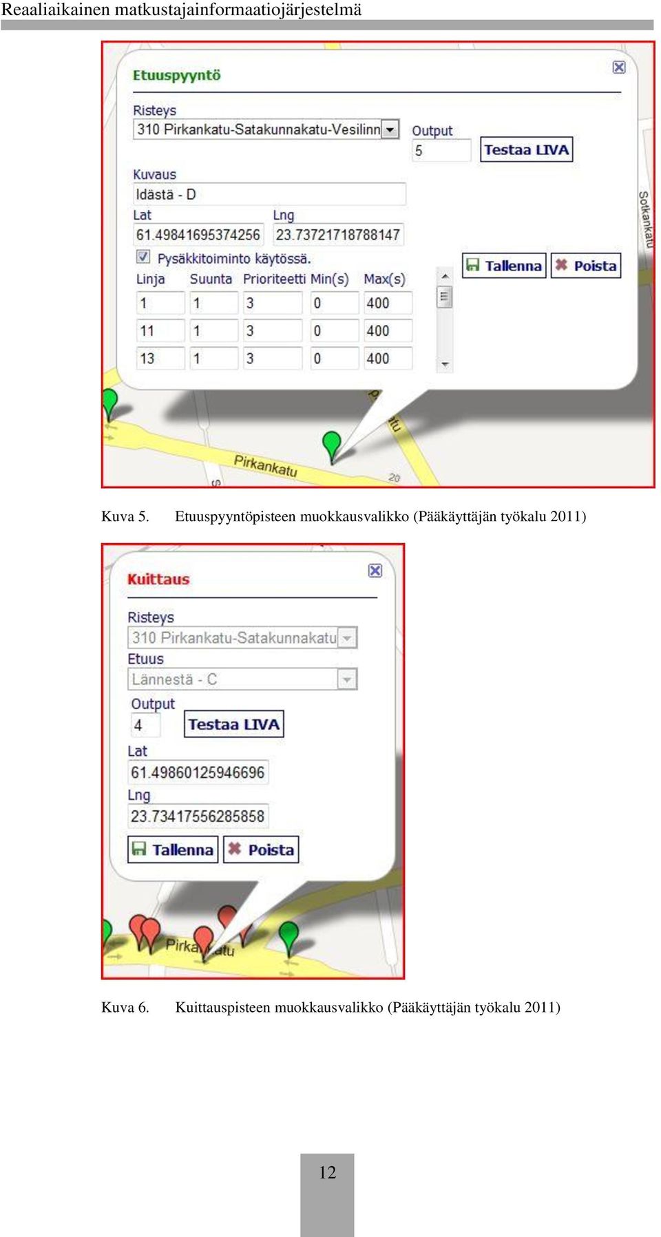 (Pääkäyttäjän työkalu 2011) Kuva 6.
