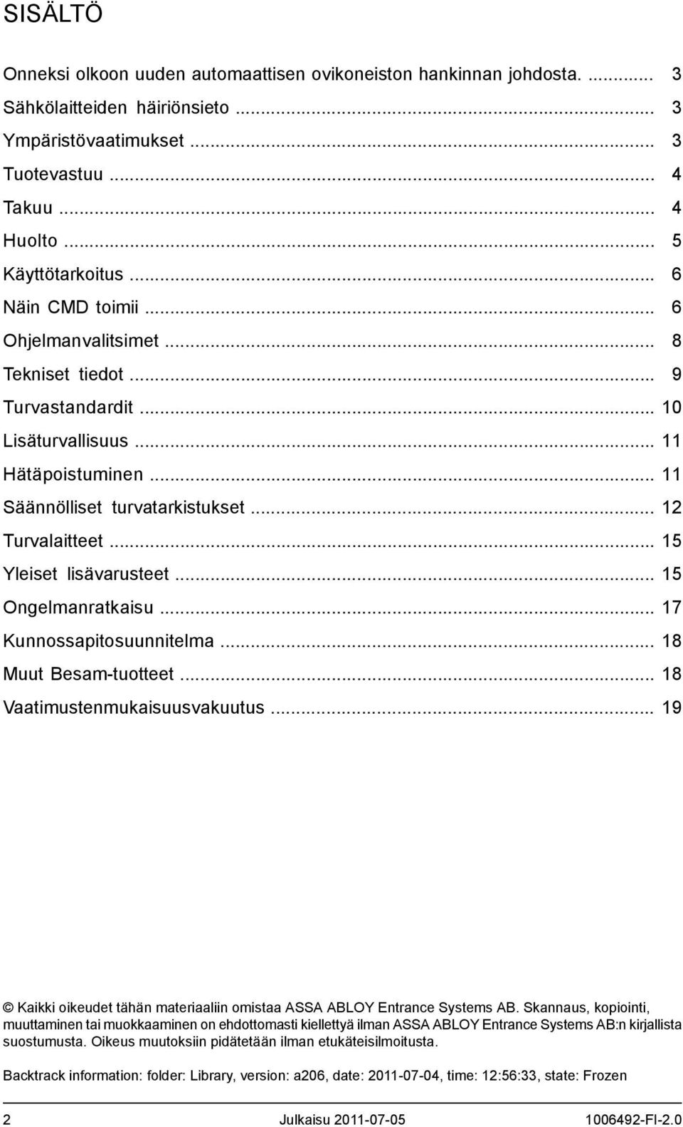 .. Ongelmanratkaisu... Kunnossapitosuunnitelma... Muut Besam-tuotteet... Vaatimustenmukaisuusvakuutus.