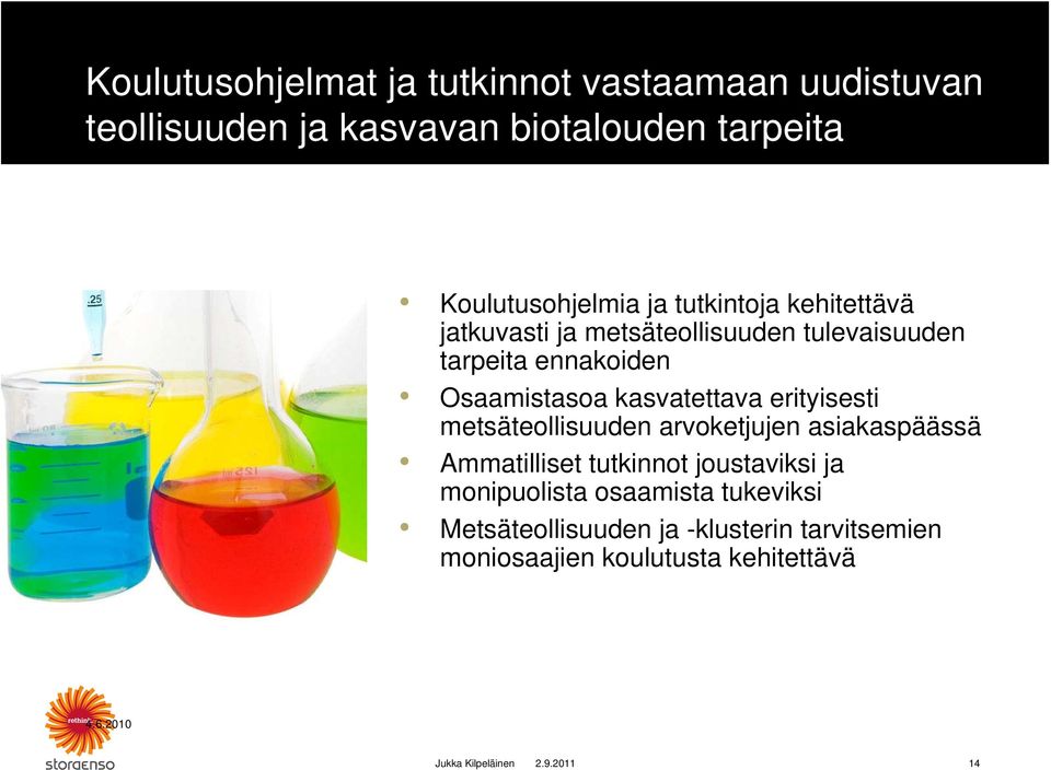 Osaamistasoa kasvatettava erityisesti metsäteollisuuden arvoketjujen asiakaspäässä Ammatilliset tutkinnot