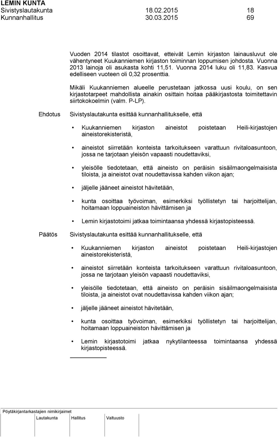 Vuonna 2014 luku oli 11,83. Kasvua edelliseen vuoteen oli 0,32 prosenttia.