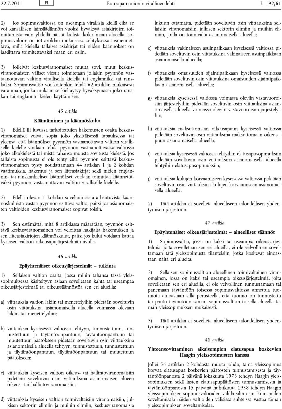 toimitettavaksi maan eri osiin.