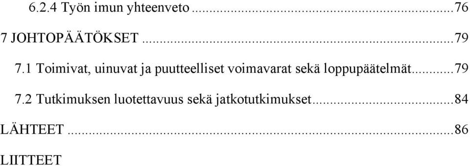 1 Toimivat, uinuvat ja puutteelliset voimavarat sekä