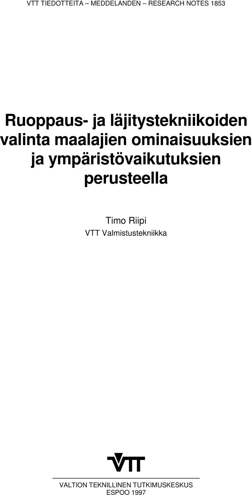 ja ympäristövaikutuksien perusteella Timo Riipi VTT