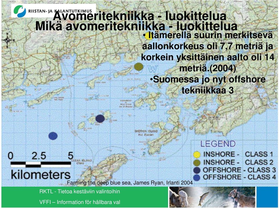 metriä ja korkein yksittäinen aalto oli 14 metriä.