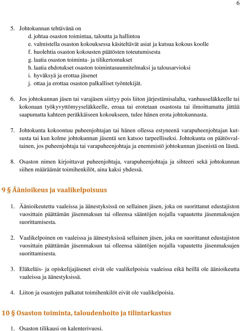 hyväksyä ja erottaa jäsenet j. ottaa ja erottaa osaston palkalliset työntekijät. 6.