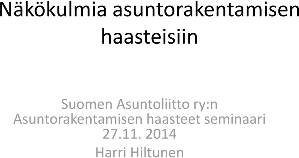 ry:n Asuntorakentamisen haasteet