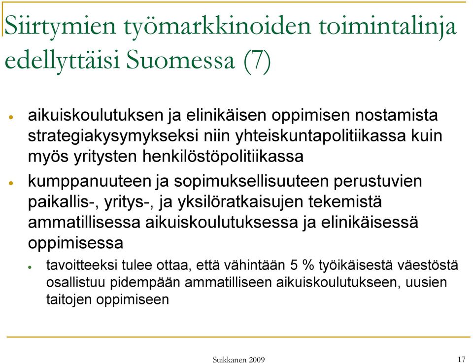 perustuvien paikallis-, yritys-, ja yksilöratkaisujen tekemistä ammatillisessa aikuiskoulutuksessa ja elinikäisessä oppimisessa