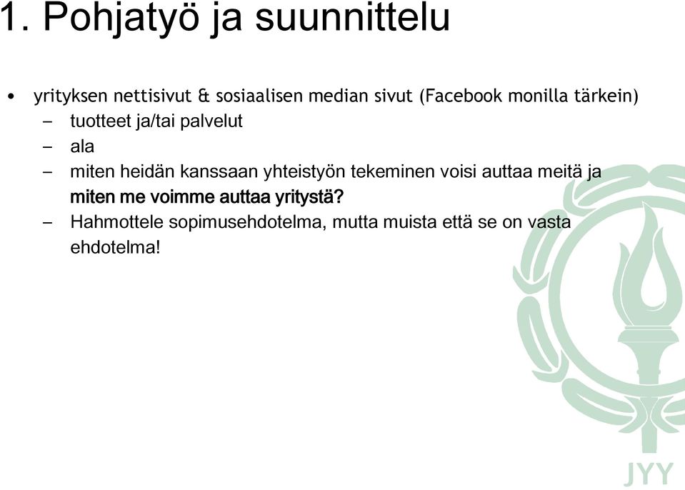 kanssaan yhteistyön tekeminen voisi auttaa meitä ja miten me voimme auttaa