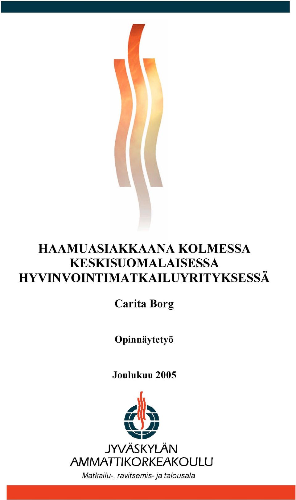 HYVINVOINTIMATKAILUYRITYKSESSÄ Carita