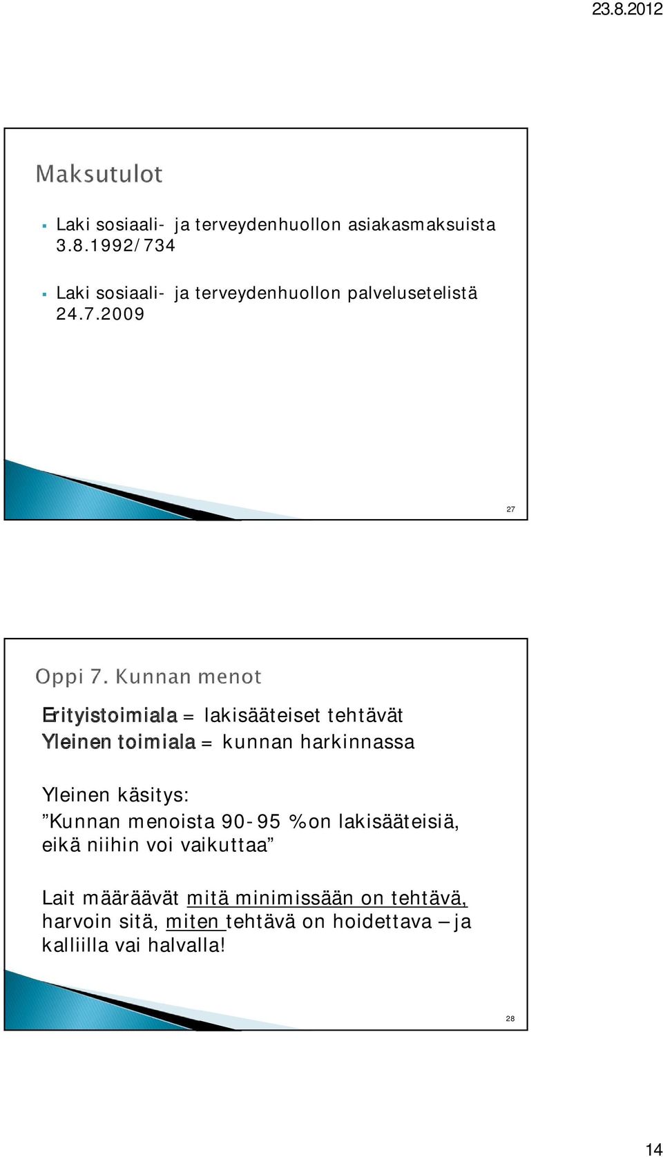 4 Laki sosiaali- ja terveydenhuollon palvelusetelistä 24.7.