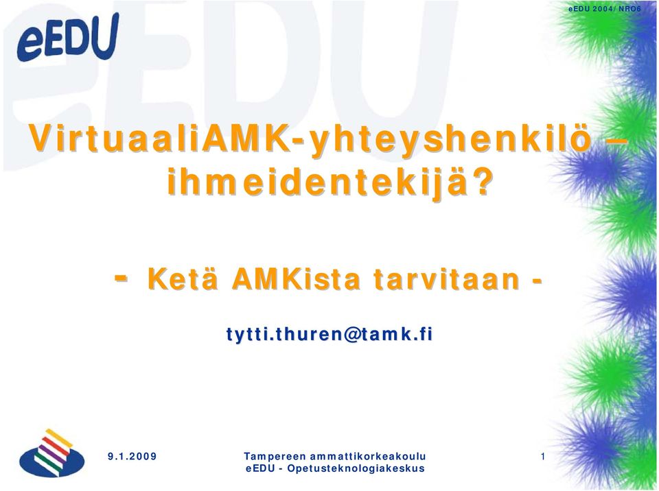 yhteyshenkilö ihmeidentekijä?