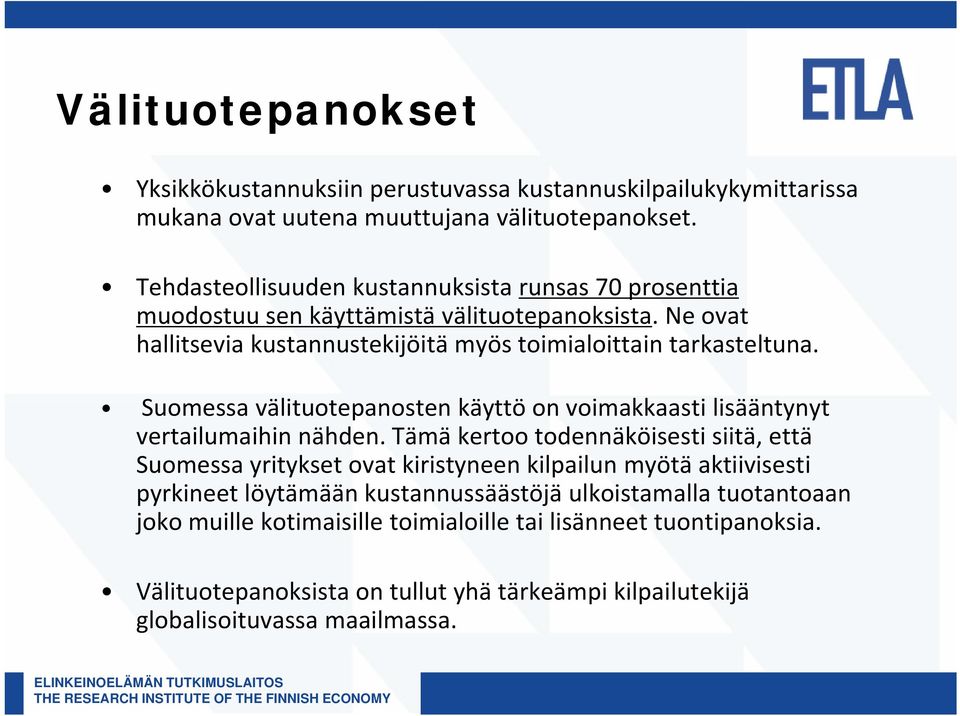 Suomessa välituotepanosten käyttö on voimakkaasti lisääntynyt vertailumaihin nähden.