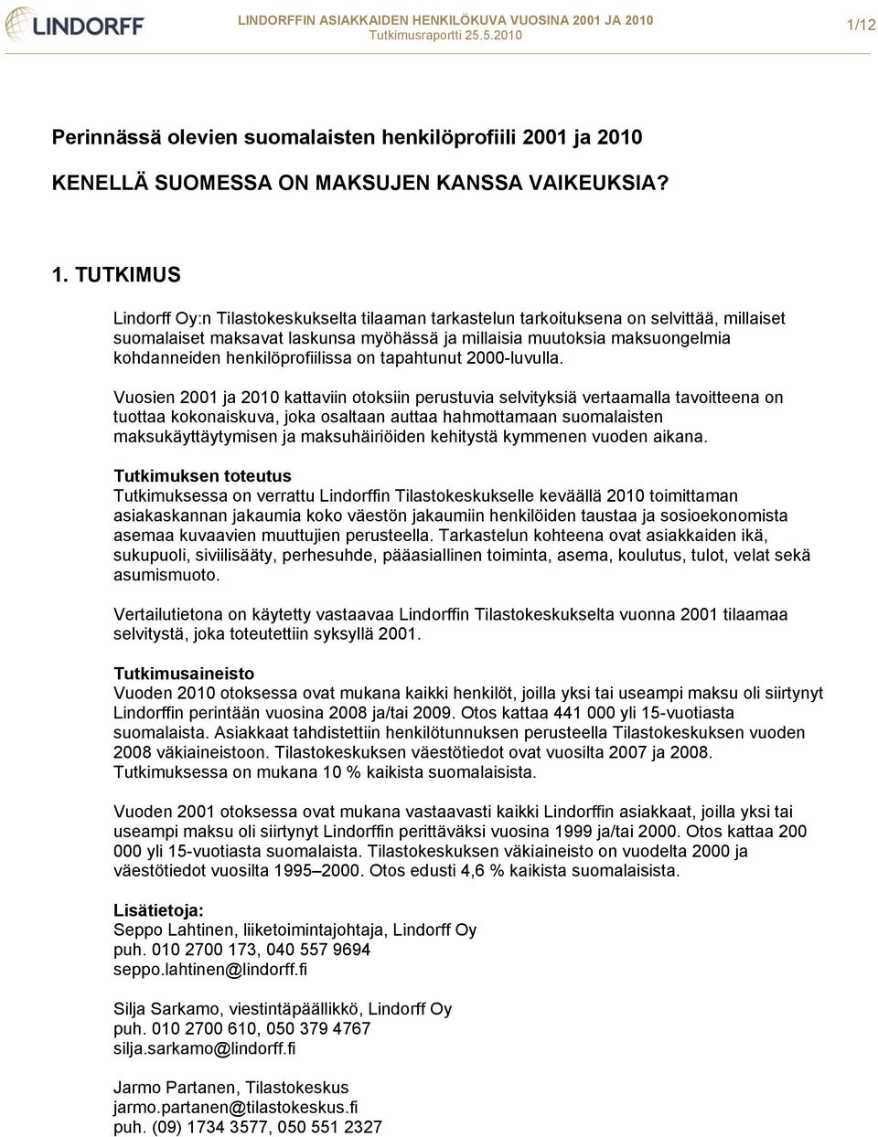 henkilöprofiilissa on tapahtunut 2000-luvulla.