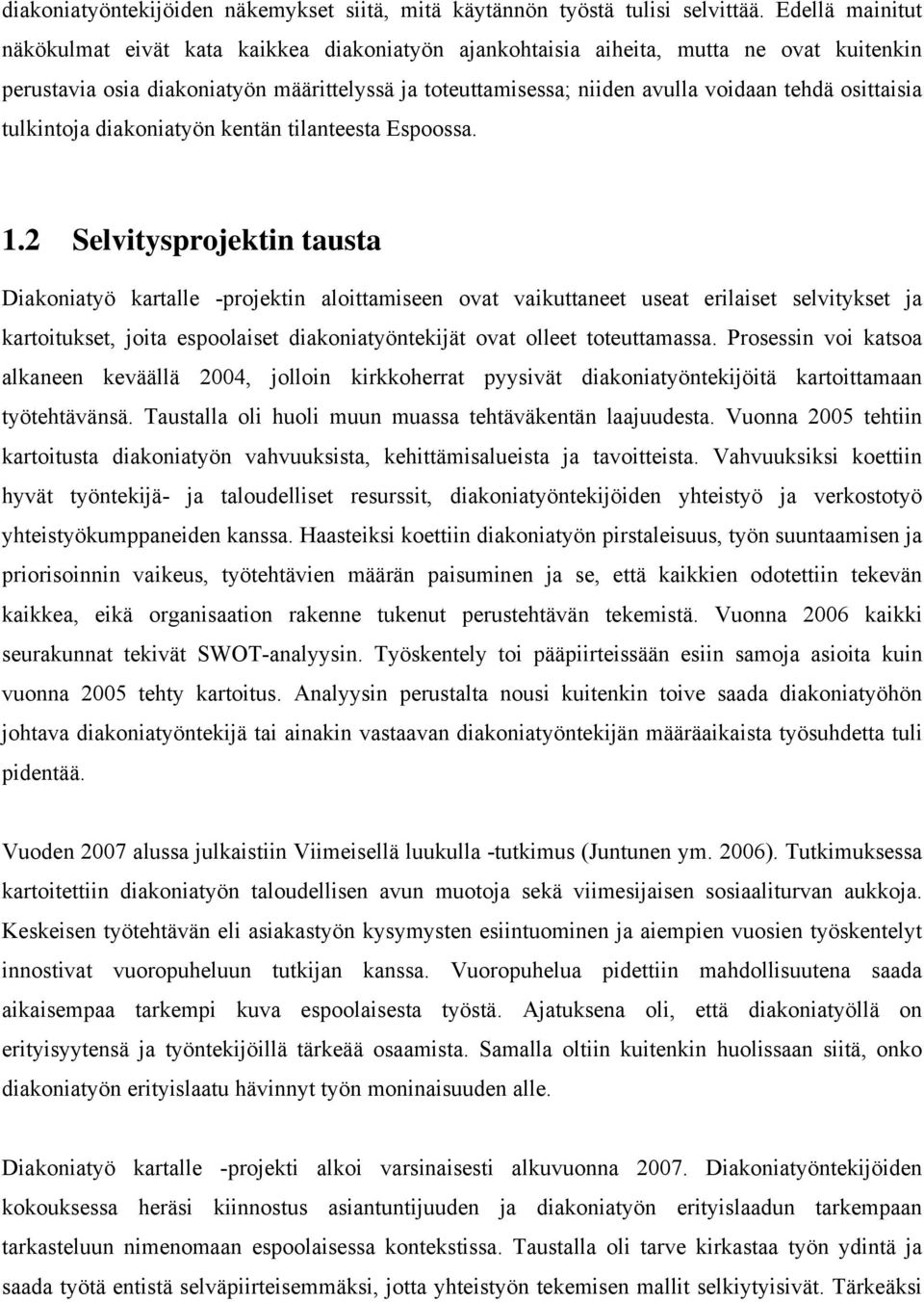osittaisia tulkintoja diakoniatyön kentän tilanteesta Espoossa. 1.