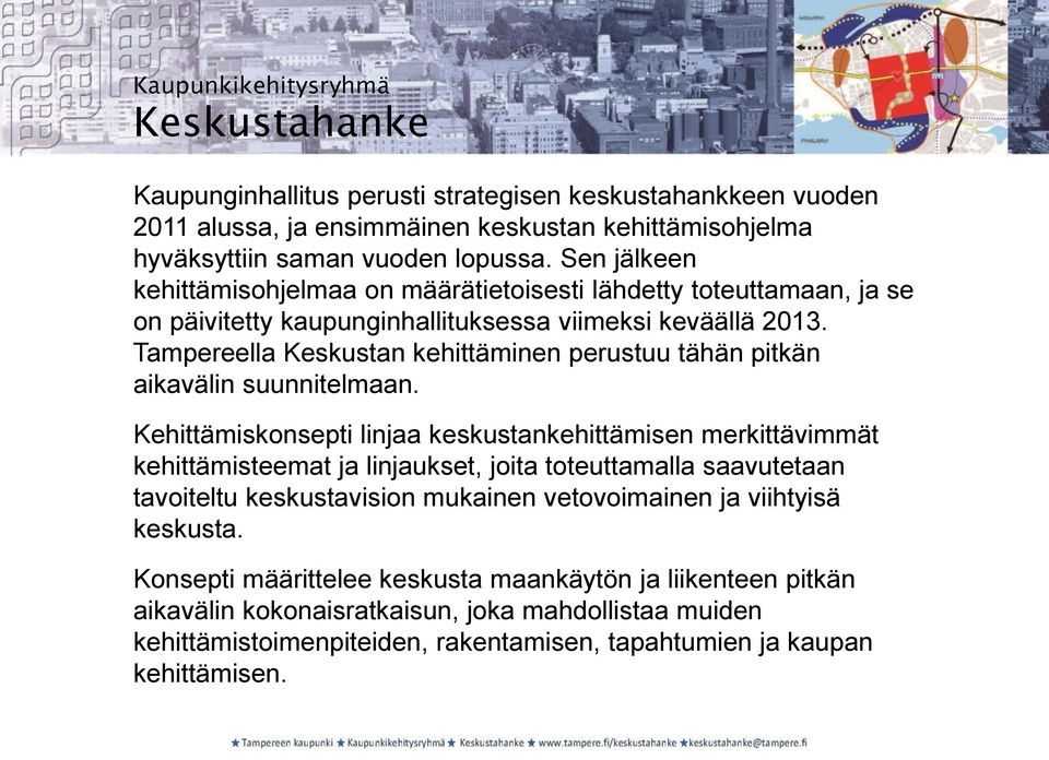 Tampereella Keskustan kehittäminen perustuu tähän pitkän aikavälin suunnitelmaan.