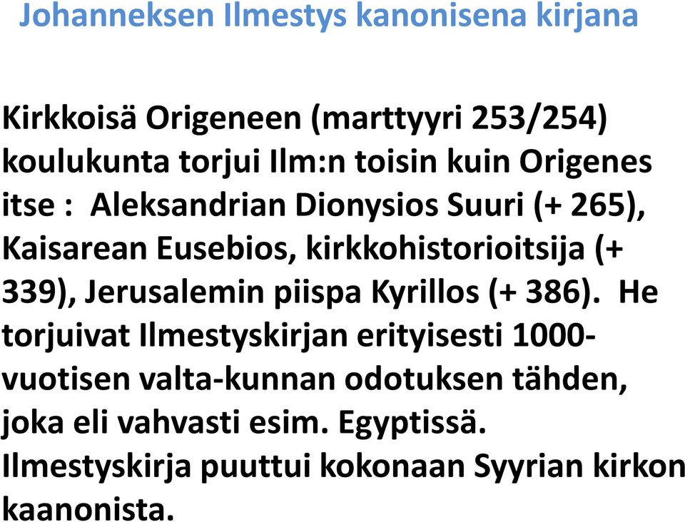 Jerusalemin piispa Kyrillos (+ 386).