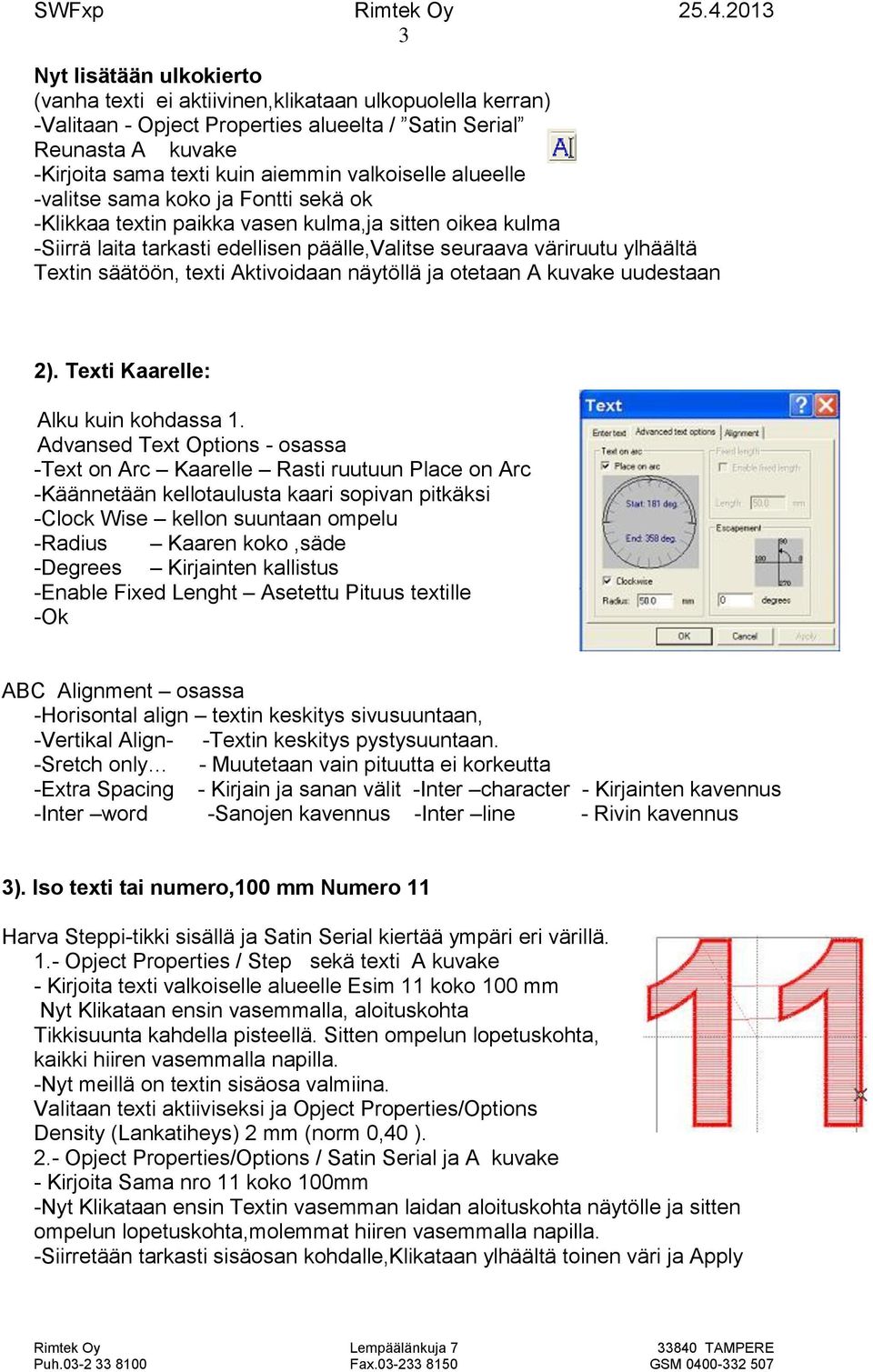 säätöön, texti Aktivoidaan näytöllä ja otetaan A kuvake uudestaan 2). Texti Kaarelle: Alku kuin kohdassa 1.