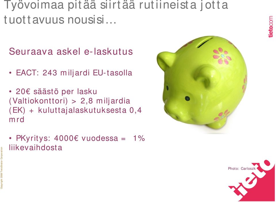 per lasku (Valtiokonttori) > 2,8 miljardia (EK) +