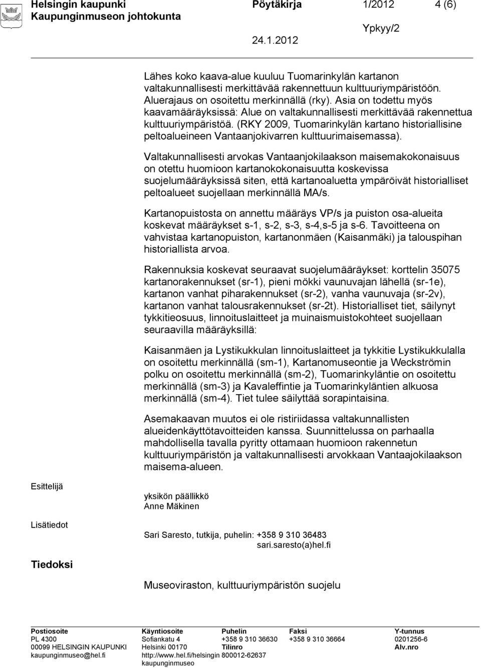 (RKY 2009, Tuomarinkylän kartano historiallisine peltoalueineen Vantaanjokivarren kulttuurimaisemassa).