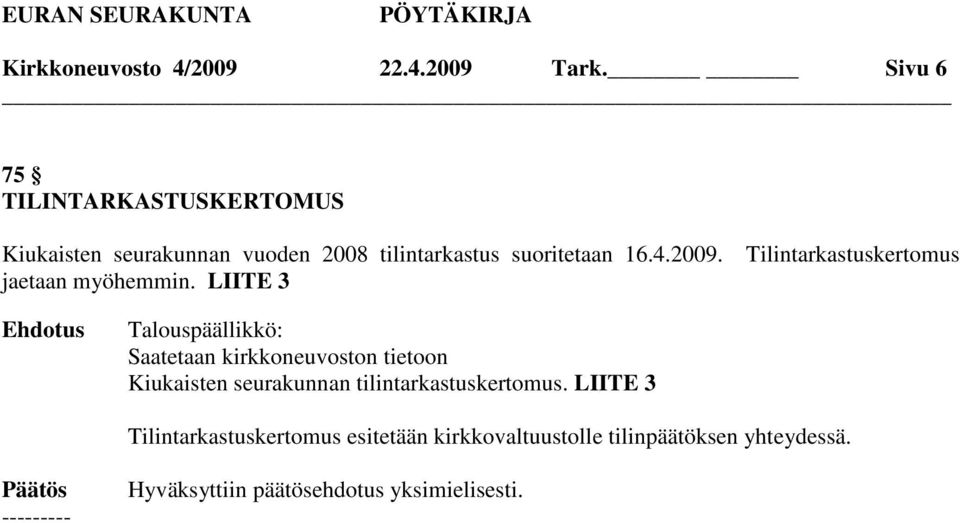 suoritetaan 16.4.2009. jaetaan myöhemmin.