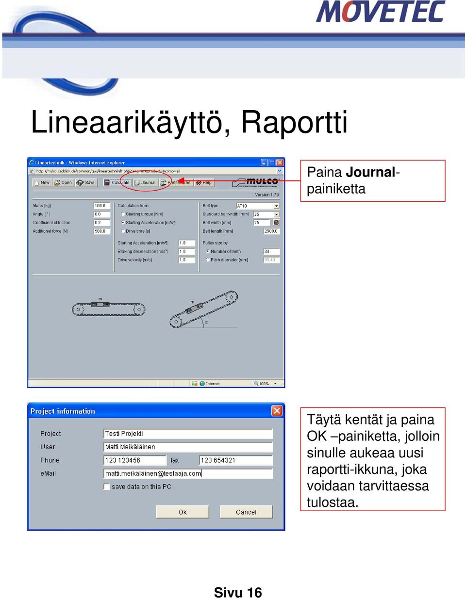 painiketta, jolloin sinulle aukeaa uusi