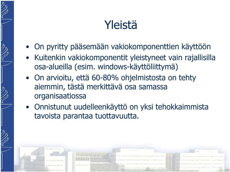 windows-käyttöliittymä) On arvioitu, että 60-80% ohjelmistosta on tehty aiemmin,