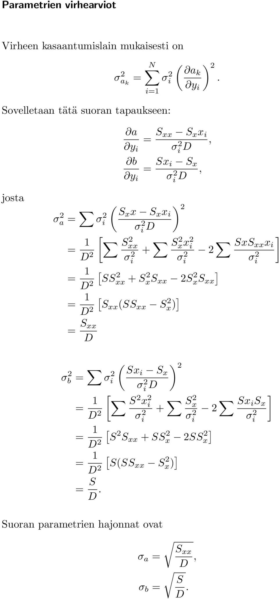 2 xx D 2 σi 2 Sxx 2 2 i σi 2 2 ] SxS xx x i σi 2 = 1 [ SS 2 D 2 xx SxS 2 xx 2SxS 2 ] xx = 1 D 2 [ Sxx (SS xx S 2 x) ] = S xx D σ 2 b = σ 2 i (