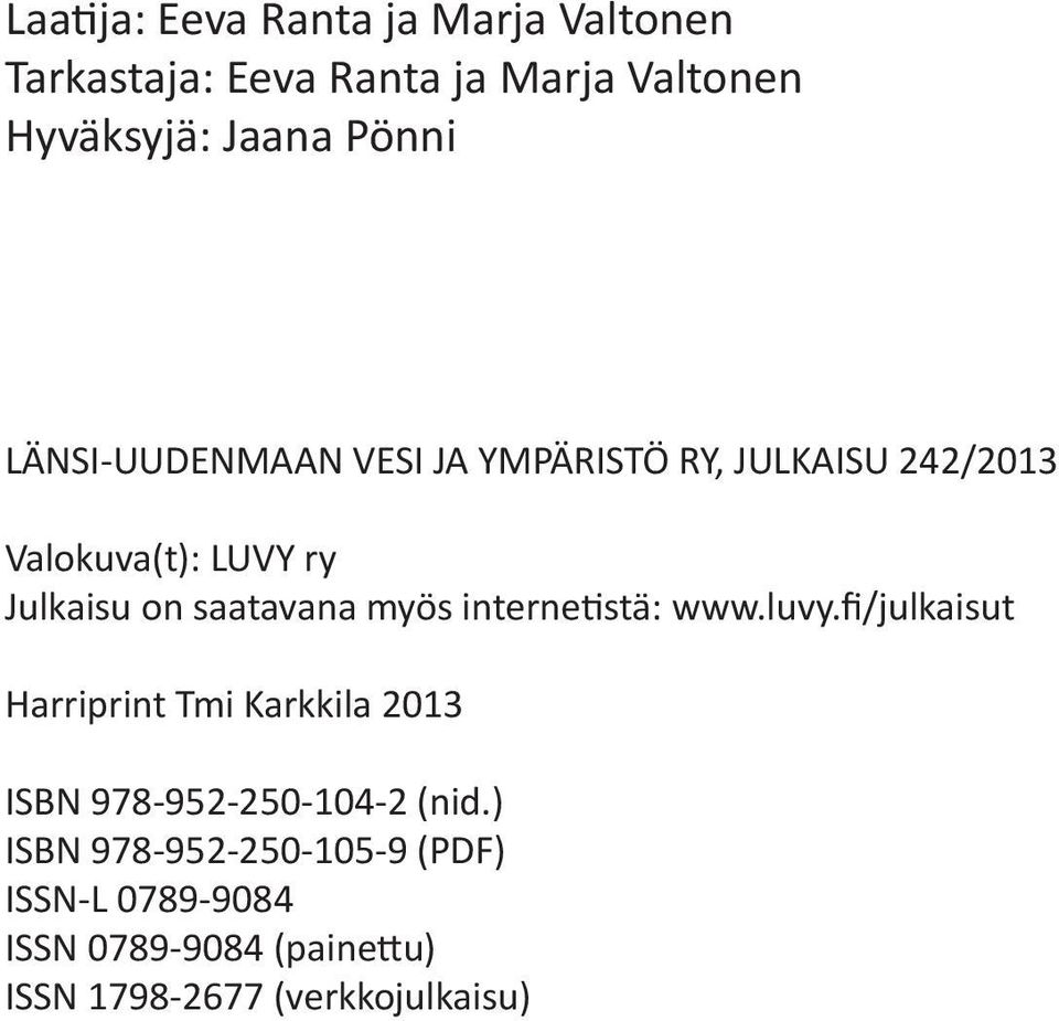 saatavana myös internetistä: www.luvy.