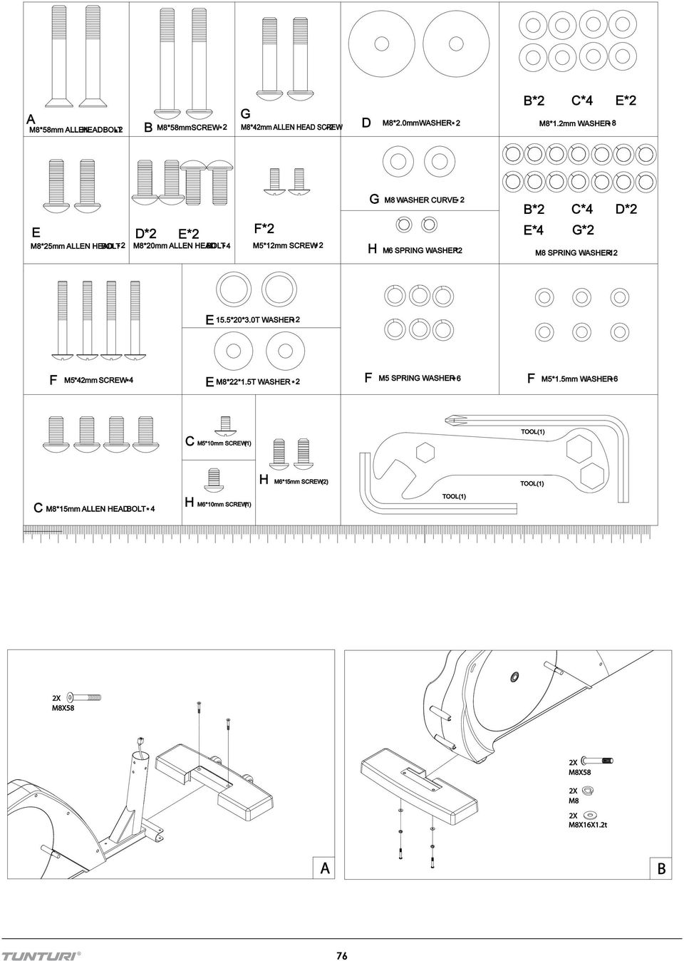 WASHER*2 B*2 C*4 D*2 E*4 G*2 M8 SPRING WASHER* 12 E 15.5*20*3.0T WASHER* 2 F M5*42mm SCREW* 4 E M8*22*1.