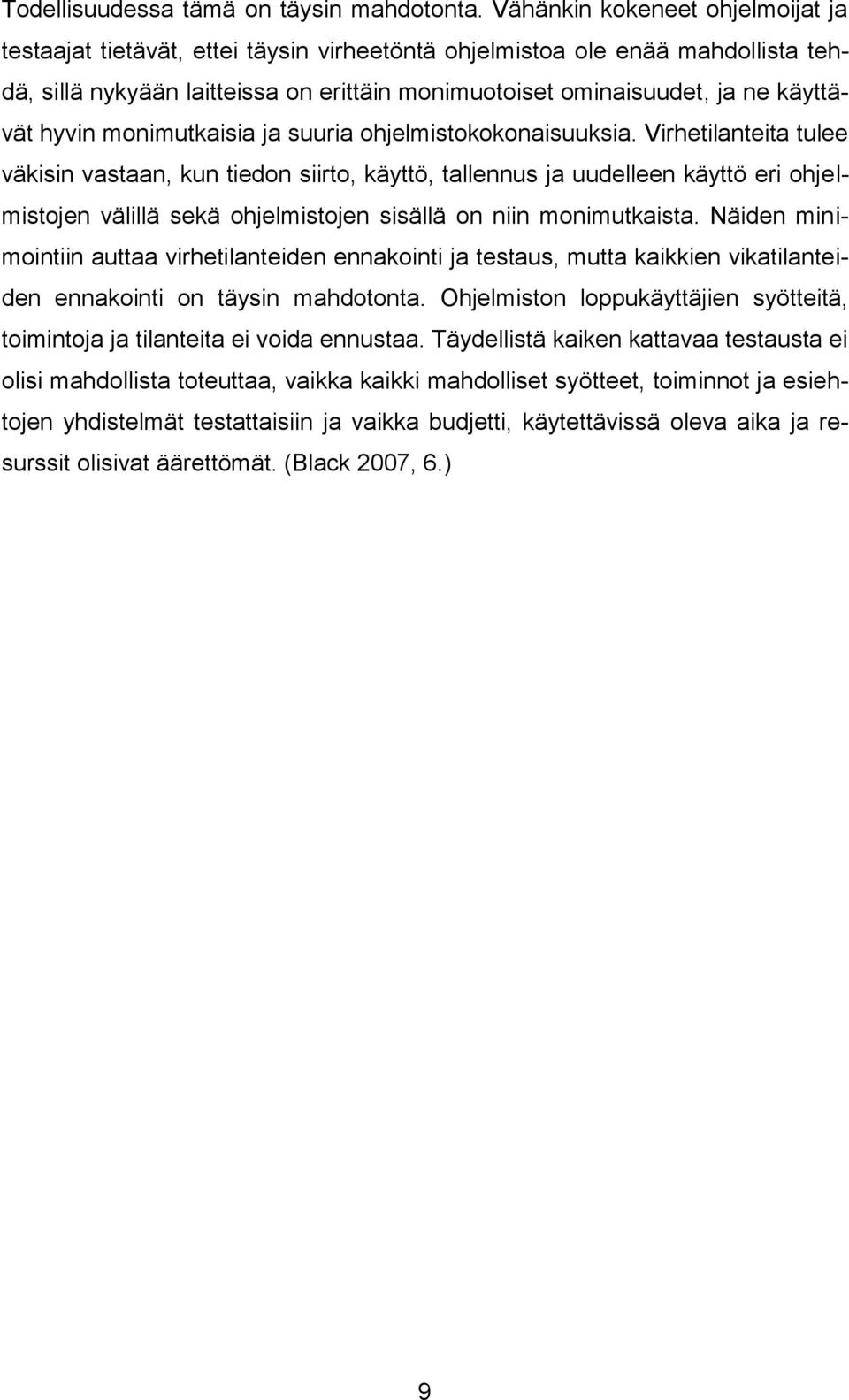 hyvin monimutkaisia ja suuria ohjelmistokokonaisuuksia.