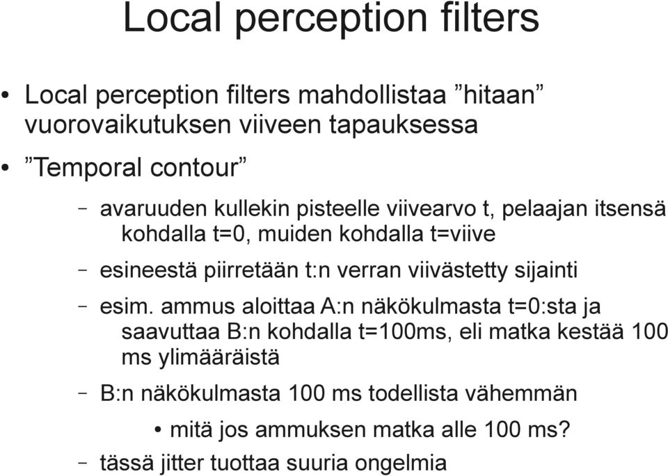 verran viivästetty sijainti esim.