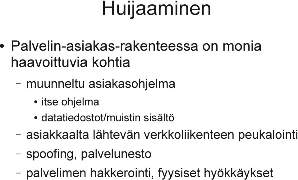 datatiedostot/muistin sisältö asiakkaalta lähtevän